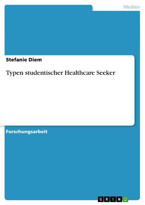 Typen studentischer Healthcare Seeker | Buch | 9783656393610