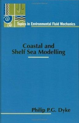 Coastal and Shelf Sea Modelling, Hardcover by Dyke, Philip, Brand New, Free s...