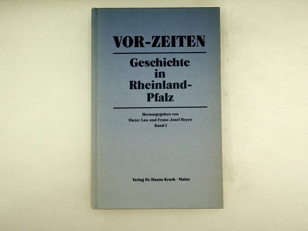 Dieter Lau - Vor-Zeiten - Geschichte in Rheinland-Pfalz (Band 1) - 1985 - Dieter Lau