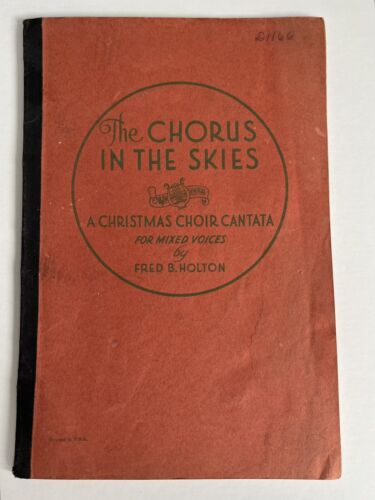 Chorus in the Skies Fred B Holton Boklet sheet Music Christmas Choir Cantata - Picture 1 of 7