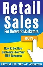 Retail Sales for Network Marketers: How to Get New Customers for Your MLM Busine