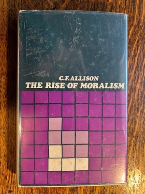 The Rise of Moralism: The Proclamation of the Gospel from Hooker to Baxter SPCK
