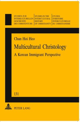Multicultural Christology | A Korean Immigrant Perspective | Chun-Hoi Heo | Buch