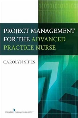 Project Management for the Advanced - Paperback, by Sipes PhD CNS - Very Good