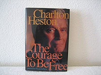 The Courage to be Free Charlton Heston
