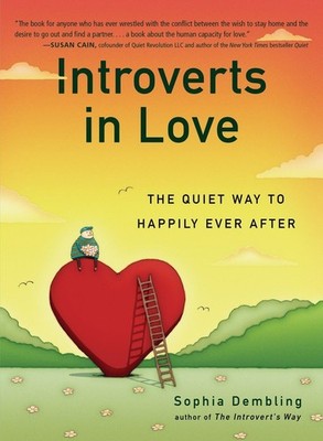 Introverts in Love: The Quiet Way to Happily Ever After - paperback Dembling...