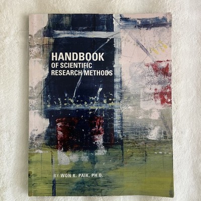 Handbook of Scientific Research Methods Won K Paik PhD Pearson Custom 2007