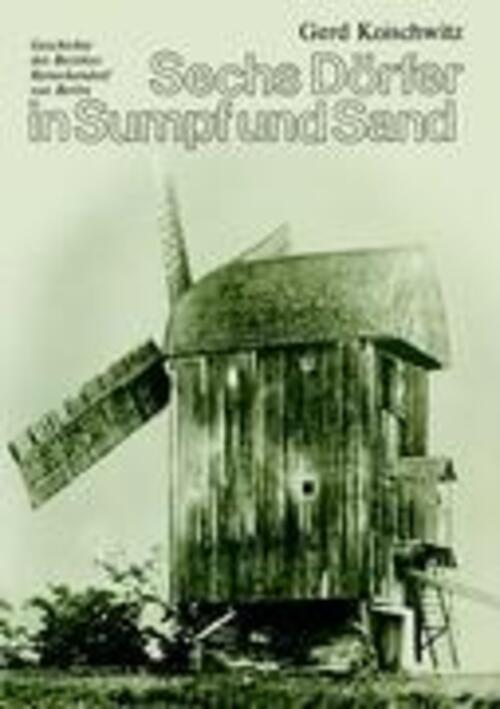 Thumbnail - Sechs Dörfer In Sumpf Und Sand | Gerd Koischwitz | Taschenbuch |