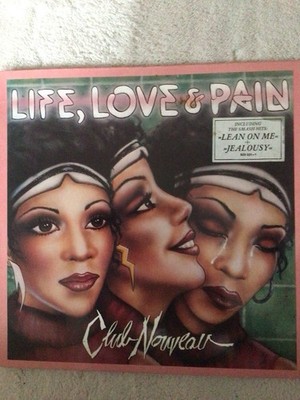Club Nouveau Life,Love & Pain