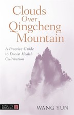 Clouds Over Qingcheng Mountain: A Practice Guid. Yun.#+,.#+,.#+,.#