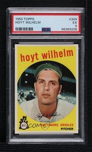 1959 Topps Hoyt Wilhelm #349 PSA 5 HOF