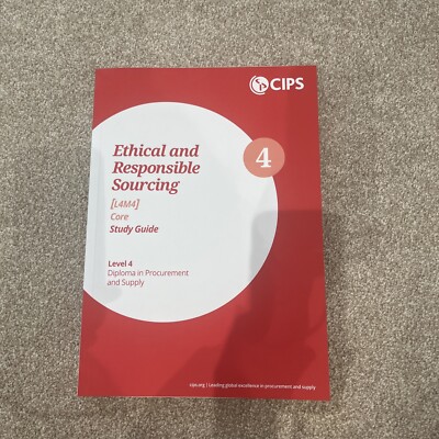 Study Guide for CIPS Level 4: L4M4 Ethical and Responsible Sourcing