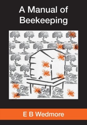 WEDMORE - A MANUAL OF BEE-KEEPING for English-speaking Beekeepers - Ne - X555z