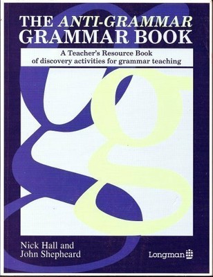 The Anti-grammar Grammar Book: A Teacher's Resou... by Shepheard, John Paperback