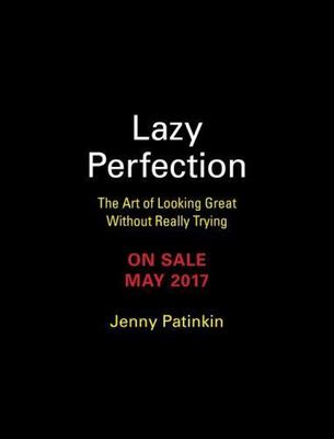 Lazy Perfection: The Art of Looking Great Without Really Trying