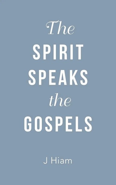 The Spirit Speaks The Gospels J. Hiam Taschenbuch Englisch 2023 Westbow Press-image