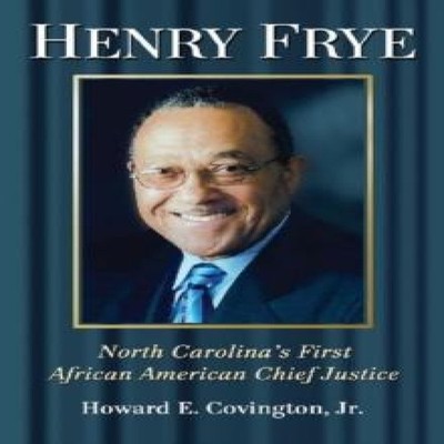 Henry Frye North Carolina's First African American Chief Justice