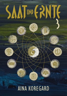 Aina Koregard | SAAT und ERNTE, Band 3 | Buch | Deutsch (2025) | 676 S.