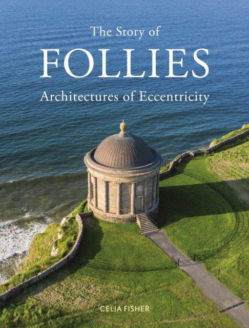 The Story of Follies by Celia Fisher (Hardback Book)
