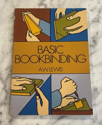 Basic Bookbinding by A. W. Lewis (1957, Trade Paperback)