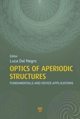 Optics of Aperiodic Structures: Fundamentals and Device Applications by Luca Dal