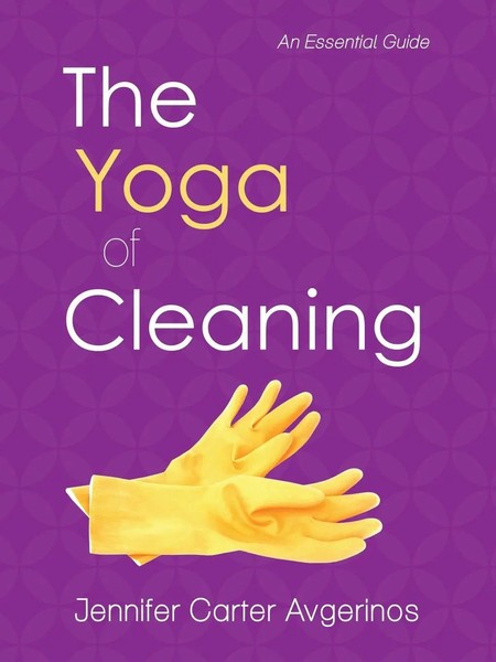 The Yoga Of Cleaning | An Essential Guide | Jennifer Carter Avgerinos | Buch-image