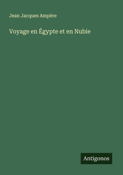 Voyage En ÉGypte Et En Nubie Jean Jacques AmpèRe-image