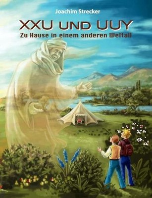 XXU und UUY: zu Hause in einem anderen Weltall by Joachim Strecker (German) Pape