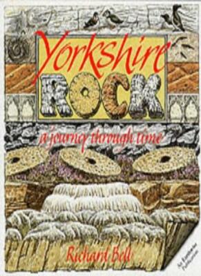Yorkshire Rock: A Journey Through Time (Earthwise Popular Science Books),Richar