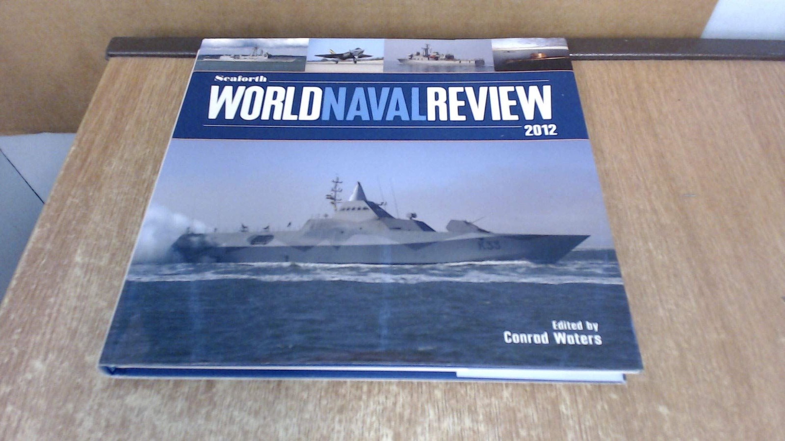 Seaforth World Naval Review 2011 by Conrad Waters (Hardcover)