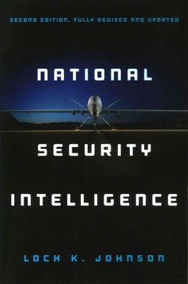 National Security Intelligence : Secret Operations in Defense of the Democrac...