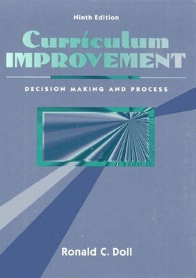 CURRICULUM IMPROVEMENT: DECISION MAKING AND PROCESS (9TH By Ronald C. Doll Mint