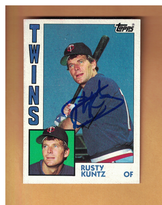 Rusty Kuntz AUTOGRAPHED 1984 TOPPS BASEBALL CARD SIGNED MINNESOTA
