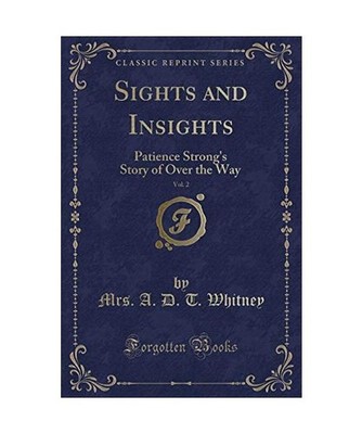 Sights and Insights, Vol. 2: Patience Strong's Story of Over the Way 