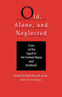 Old, Alone, and Neglected: Care of the Aged in Scotland and the United States: No. 4 by Jeanie Schmit Kayser-Jones (Paperback, 1990)