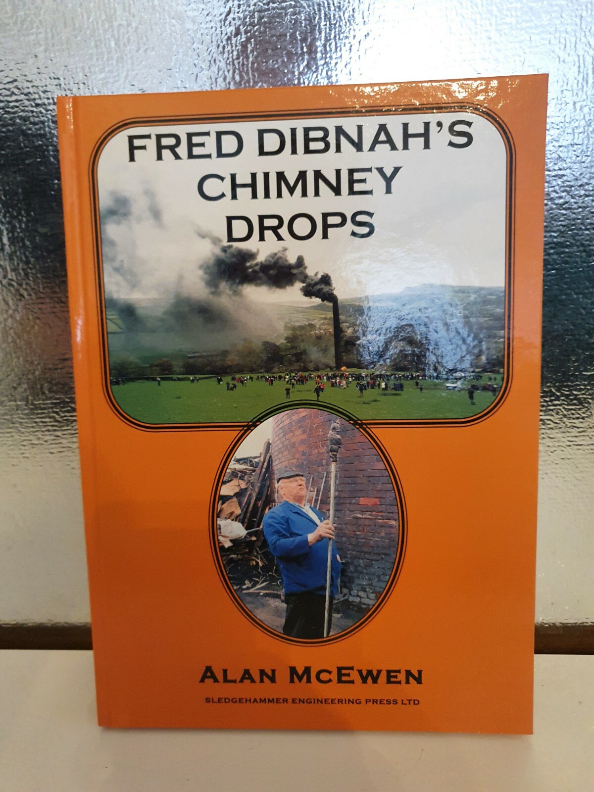 Fred Dibnah's Chimney Drops by Alan McEwen