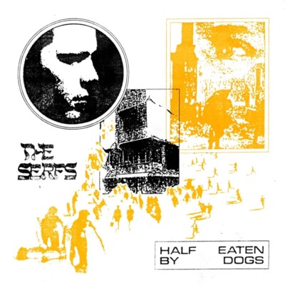 THE SERFS - HALF EATEN BY DOGS   VINYL LP NEU