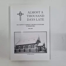 Almost a Thousand Days Late - All Saints' Catholic Church Tumbarumba - Hawkins