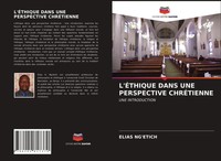 L'ÉThique Dans UNE Perspective ChrÉTienne UNE Introduction Elias Ng'etich Buch