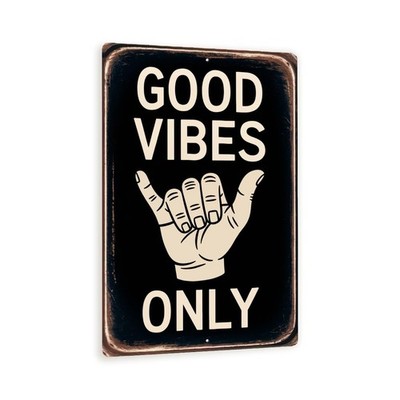 Good Vibes Only Shaka Sign   8x12 Vintage Metal Wall Art, Surf Style Hand