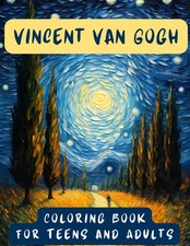 Vincent Van Gogh. Coloring Book for Teens and Adults: Stress Relief, Book for Re
