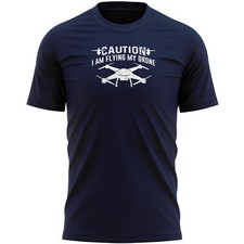Caution I am Flying My Drone T Shirt For Men Birthday Him Cool Gifts Drones
