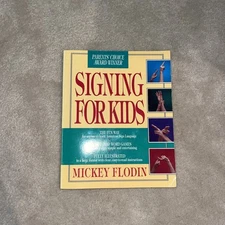Signing for Kids by Mickey Flodin (1991, Trade Paperback)