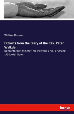 William Dobson | Extracts from the Diary of the Rev. Peter Walkden | Taschenbuch