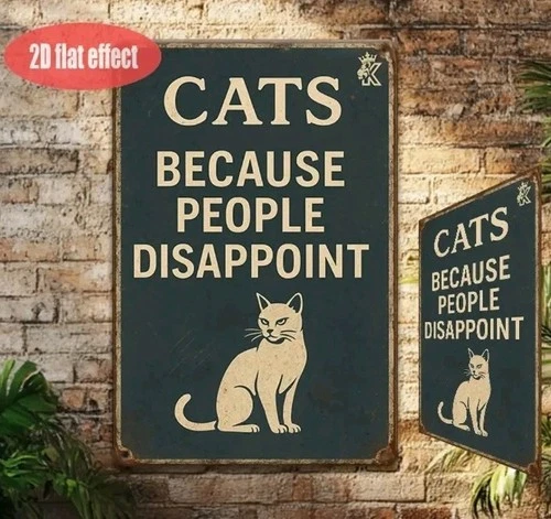 Vintage Cat Metal Sign Cats Because People Disappoint Retro Tin Wall Decor 12x8