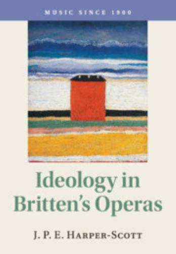 Ideology in Britten's Operas Harper-Scott Paperback Cambridge University Press