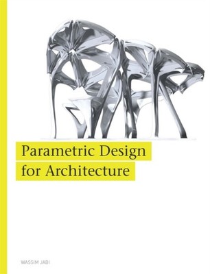 Parametric Design for Architecture by Wassim Jabi (Paperback Book)