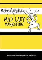 Mad Lady Marketing | Musings OF A MAD Lady | Taschenbuch | Englisch (2013)