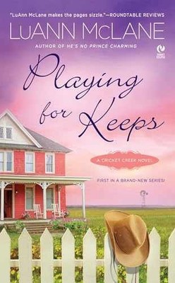 Playing for Keeps: A Cricket Creek - Paperback, by McLane LuAnn - Very Good