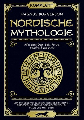 Magnus Borgerson | Nordische Mythologie Komplett : Alles über Odin, Loki,...